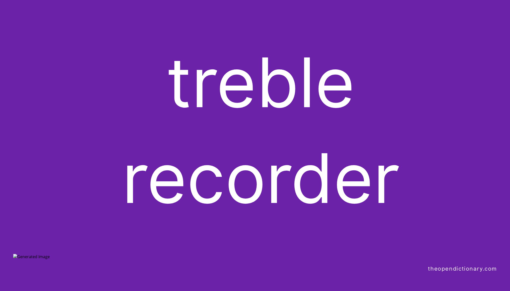 Treble recorder Meaning of Treble recorder Definition of Treble